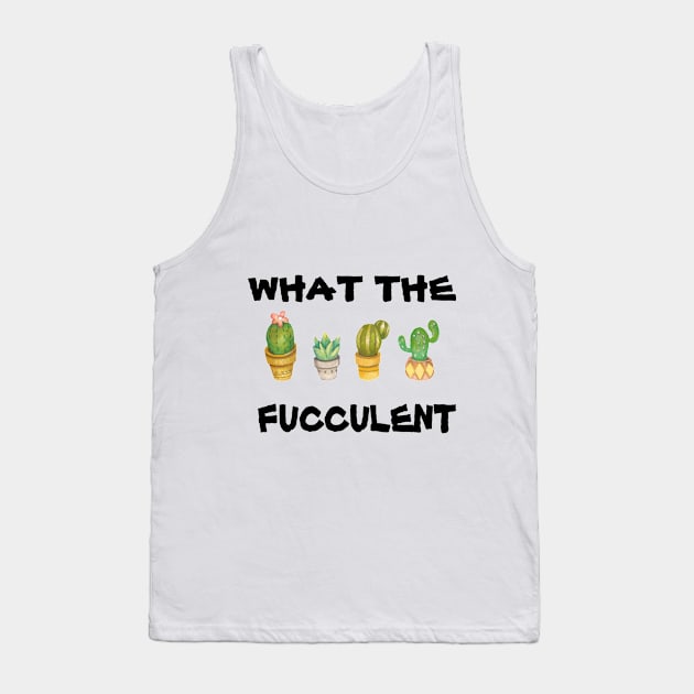 What the Fucculent Cactus Succulents Plants Gardening Gift ٍVintage Classic Tank Top by FERRAMZ